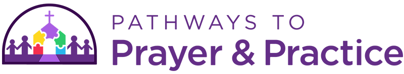 Pathways to Prayer and Practice