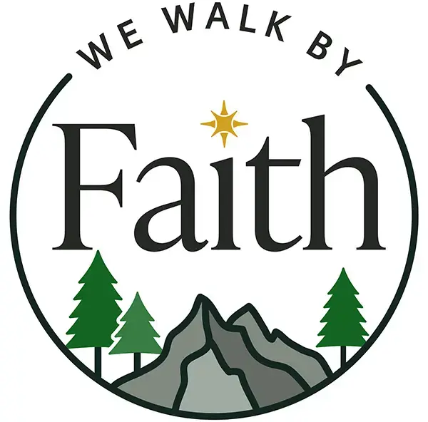 We Walk by Faith